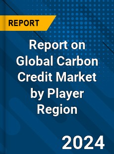 Report on Global Carbon Credit Market by Player Region