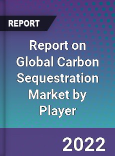 Report on Global Carbon Sequestration Market by Player