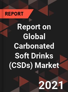 Report on Global Carbonated Soft Drinks Market