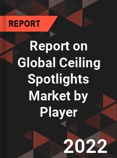 Report on Global Ceiling Spotlights Market by Player