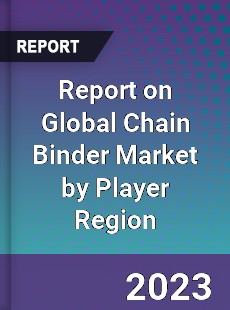 Report on Global Chain Binder Market by Player Region