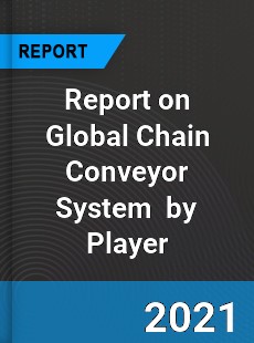 Report on Global Chain Conveyor System Market by Player