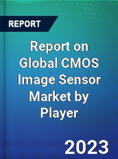 Report on Global CMOS Image Sensor Market by Player