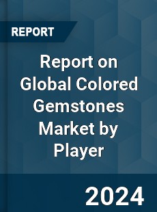 Report on Global Colored Gemstones Market by Player