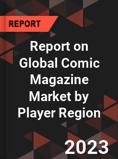 Report on Global Comic Magazine Market by Player Region