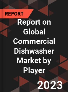 Report on Global Commercial Dishwasher Market by Player