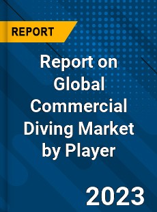 Report on Global Commercial Diving Market by Player