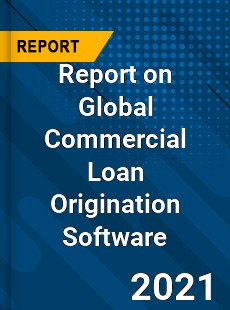 Commercial Loan Origination Software Market