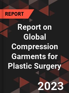 Report on Global Compression Garments for Plastic Surgery