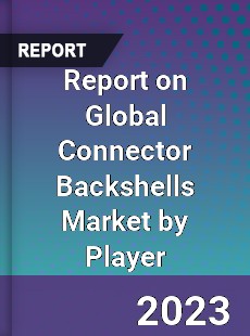 Report on Global Connector Backshells Market by Player