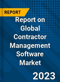 Report on Global Contractor Management Software Market