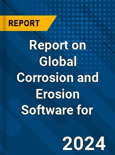 Report on Global Corrosion and Erosion Software for