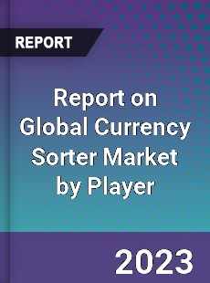 Report on Global Currency Sorter Market by Player