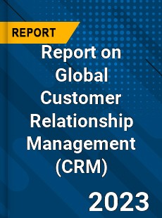 Report on Global Customer Relationship Management