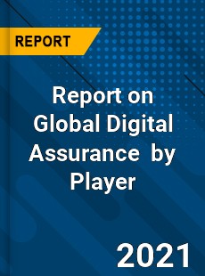 Report on Global Digital Assurance Market by Player