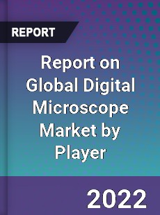 Report on Global Digital Microscope Market by Player