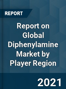 Report on Global Diphenylamine Market by Player Region