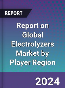 Report on Global Electrolyzers Market by Player Region