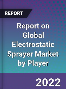 Report on Global Electrostatic Sprayer Market by Player