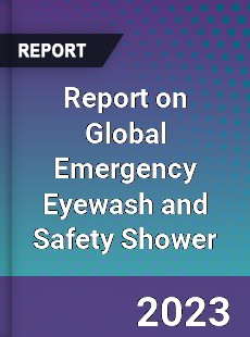 Report on Global Emergency Eyewash and Safety Shower