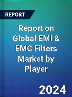 Report on Global EMI amp EMC Filters Market by Player