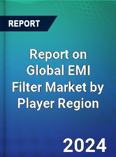 Report on Global EMI Filter Market by Player Region