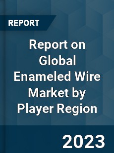 Report on Global Enameled Wire Market by Player Region