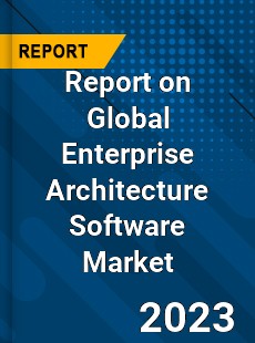 Report on Global Enterprise Architecture Software Market