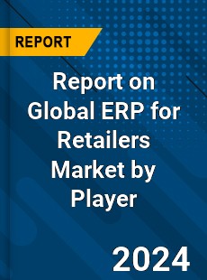 Report on Global ERP for Retailers Market by Player