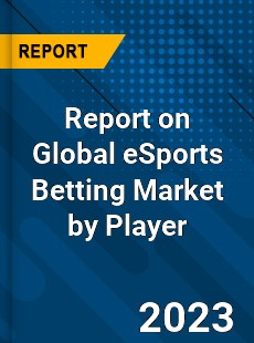 Report on Global eSports Betting Market by Player