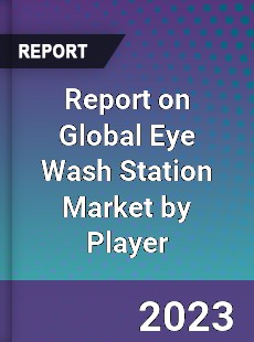 Report on Global Eye Wash Station Market by Player