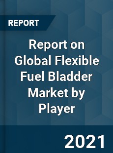 Flexible Fuel Bladder Market