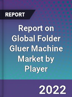 Report on Global Folder Gluer Machine Market by Player