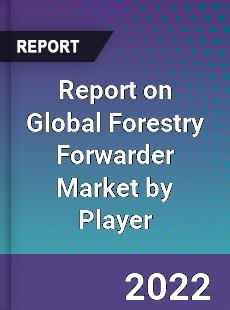 Report on Global Forestry Forwarder Market by Player