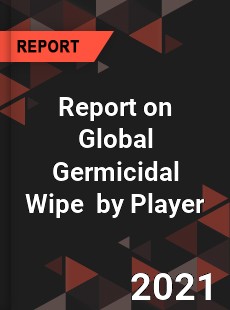 Report on Global Germicidal Wipe Market by Player