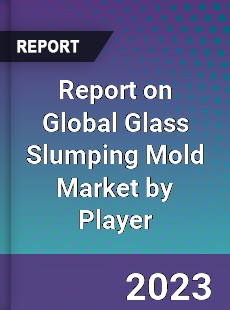 Report on Global Glass Slumping Mold Market by Player