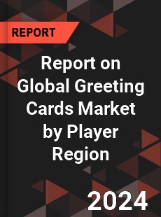 Report on Global Greeting Cards Market by Player Region