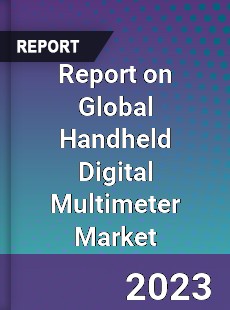 Report on Global Handheld Digital Multimeter Market