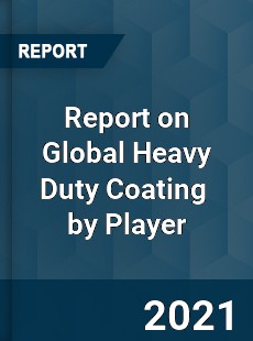 Report on Global Heavy Duty Coating Market by Player