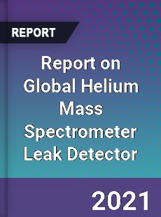 Helium Mass Spectrometer Leak Detector Market