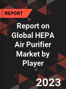 Report on Global HEPA Air Purifier Market by Player