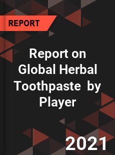 Report on Global Herbal Toothpaste Market by Player