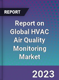 Report on Global HVAC Air Quality Monitoring Market