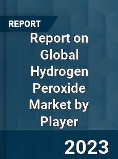 Report on Global Hydrogen Peroxide Market by Player