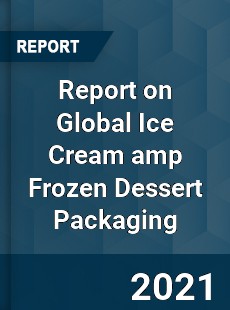 Ice Cream & Frozen Dessert Packaging Market