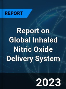 Report on Global Inhaled Nitric Oxide Delivery System