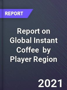 Report on Global Instant Coffee Market by Player Region