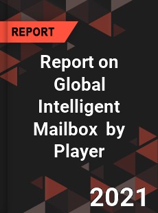 Report on Global Intelligent Mailbox Market by Player