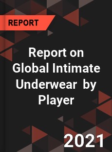 Report on Global Intimate Underwear Market by Player