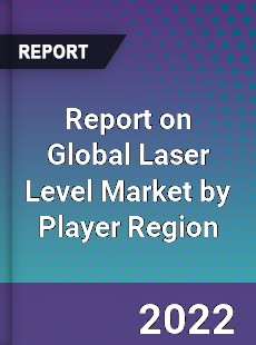 Report on Global Laser Level Market by Player Region